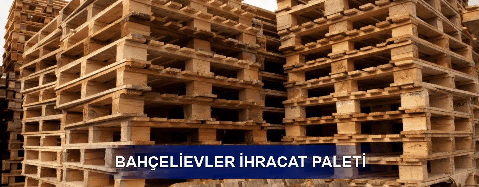 Bahçelievler ISPM 15 Seçimi